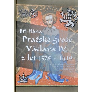 Hana J. Prażske grose Vaclava IV. z let 1378-1419. Hana 2003