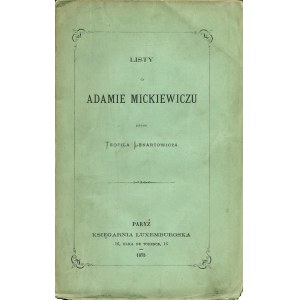 LENARTOWICZ Teofil (1822-1893): Listy o Adamie Mickiewiczu przez... Paryż: Księgarnia Luxemburgska, 1975...