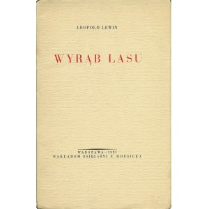 LEWIN Leopold (1910-1995): Wyrąb lasu. Warszawa: F. Hoesick, 1931. - 41, [2] s., 19 cm, brosz. wyd...