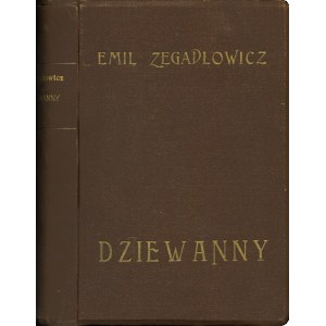 ZEGADŁOWICZ Emil (1888-1941): Dziewanny. Poemat MCMXIX - MCMXXVI. Warszawa-Kraków: J. Mortkowicz, 1927. - 485...