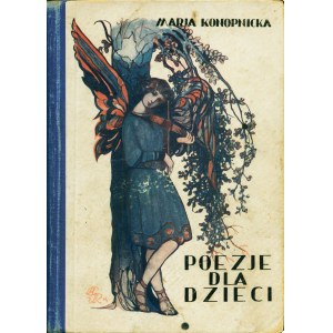 KONOPNICKA Marja (1842-1910): Poezje dla dzieci. Wybór 200 utworów wierszowanych. Warszawa: Wyd. M. Arcta...
