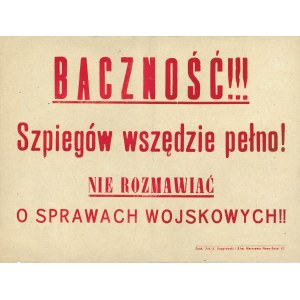 BACZNOŚĆ!!! Szpiegów wszędzie pełno! NIE ROZMAWIAĆ O SPRAWACH WOJSKOWYCH. Warszawa: Druk. Art. K...