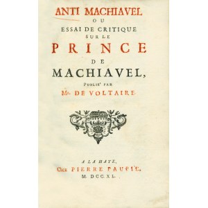FRYDERYK II Wielki, król Prus (1712-1786): Anti Machiavel ou essai de critique Prince de Machiavel...