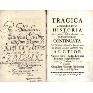 KRUSIŃSKI Tadeusz (1675-1757): Tragica Vertentis belli Persici Historia, Per repetitas [Persarum] clades...