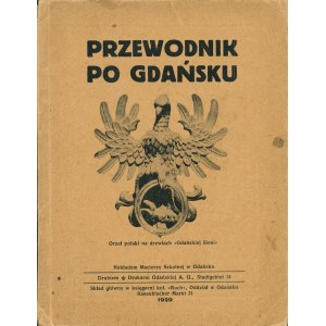[GDAŃSK] Przewodnik po Gdańsku. Gdańsk: Polska Macierz Szkolna, [1929]. - [2], 119 s., il., fot., inseraty...