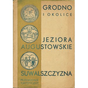 JODKOWSKI Józef: Grodno. Z 28 ilustracjami i planem miasta. Wilno: nakł. Księgarni J. Zawadzkiego, 1923...