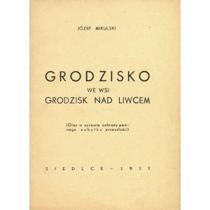 MIKULSKI Józef (1888-1969): Grodzisko we wsi Grodzisk nad Liwcem...