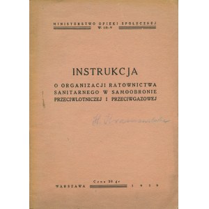 INSTRUKCJA o organizacji ratownictwa sanitarnego w samoobronie przeciwlotniczej i przeciwgazowej. Warszawa...