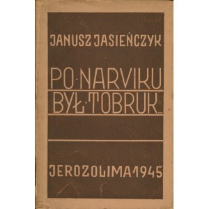 [PORAY-BIERNACKI Janusz (1907-1996)] JASIEŃCZYK Janusz : Po Narwiku był Tobruk.....