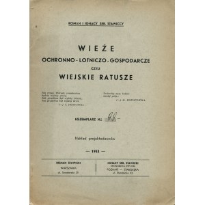 STAWICKI Roman, STAWICKI Ignacy Sebastian: Wieże ochronno-lotniczo-gospodarcze czyli wiejskie ratusze...