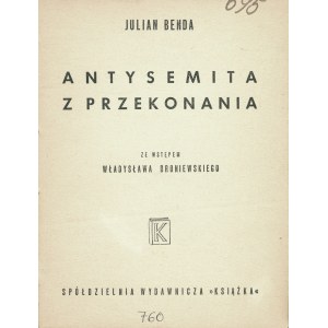 BENDA JULIAN (1867-1956): Antysemita z przekonania. Ze wstępem Władysława Broniewskiego (1897-1962). Łódź...