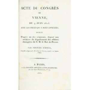 [KONGRES Wiedeński] SCHOELL Fredéric: Acte du Congrès de Vienne, du 9 Juin 1815...