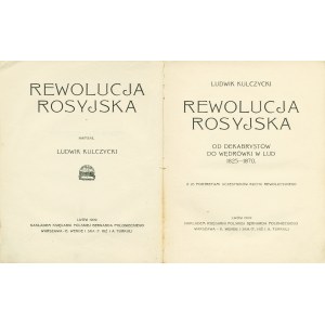 KULCZYCKI Ludwik (1866-1941): Rewolucja rosyjska. Od dekabrystów do wędrówki w lud 1825-1870...