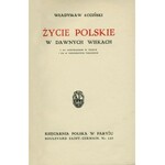 ŁOZIŃSKI Władysław (1843-1913): Życie polskie w dawnych wiekach...