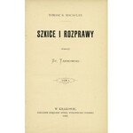MACAULAY Tomasz B. (1800-1859): Szkice i rozprawy. Tłómaczył Stanisław Tarnowski. T. 1. (z 2-ch). Kraków...