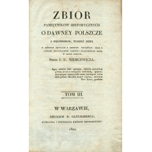 NIEMCEWICZ Julian Ursyn (1757-1841): Zbiór pamiętników historycznych o dawnej Polszcze, z rękopismów...