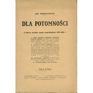PĘKOSŁAWSKI Jan (1877?-1944): Dla potomności. Z okresu zarania naszej niepodległosci 1919-1926 r. Warszawa...