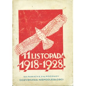 PIERWSZE Dziesięciolecie Niepodległości. Oprac. Władysław Kopczewski. [na okładce] 11 Listopada 1918-1928...