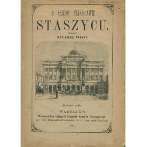 [PRÓSZYŃSKI Konrad] (1851-1908): O księdzu Stanisławie Staszycu. Napisał Kazimierz Promyk. Wyd. 5. Warszawa...