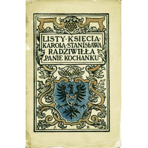 RADZIWIŁŁ Karol Stanisław (1734-1790): Listy księcia... Panie Kochanku (1751-1790)...