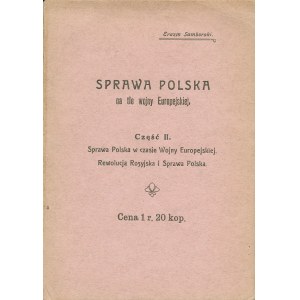 SAMBORSKI Erazm (1883-1949): Sprawa polska na tle wojny europejskiej. Cz. II...