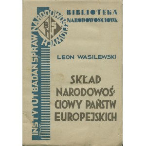 WASILEWSKI Leon (1870-1936): Skład narodowościowy państw europejskich. Warszawa...