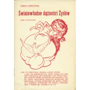CHMIELOWSKI Jordan: Światowładne dążności Żydów. Szkic polityczny. [Warszawa: b.w., 1921]. - 32 s., 22 cm...