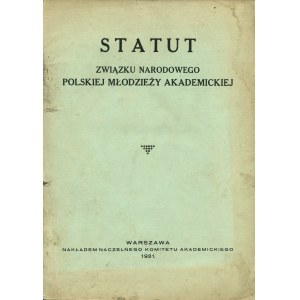 STATUT Związku Narodowego Polskiej Młodzieży Akademickiej. Warszawa: Naczelny Komitet Akademicki, 1931. - 9...