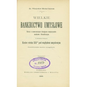 DĘBICKI Władysław Michał (1853-1911): Wielkie bankructwo umysłowe...
