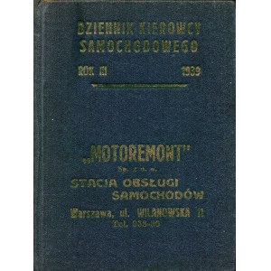 DZIENNIK kierowcy samochodowego. R. III. [Warszawa: Motoremont Sp. z o.o.], 1939. - 16, [58], 113-140...