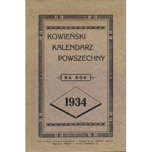 KOWIEŃSKI Kalendarz Powszechny na rok 1934. Rok XII. Kowno: Spółka Wydawnicza Omega, 1934. - 108 s., il....