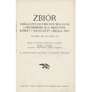 ZAJĄC Józef Andrzej (1866-1943): Zbiór obrazowych ćwiczeń wolnych i przyborami dla mężczyzn...