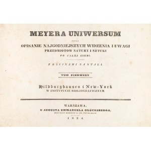 Meyera Uniwersum czyli opisanie najgodniejszych widzenia i uwagi przedmiotów natury i sztuki po c...