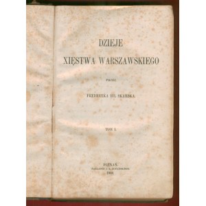 SKARBEK, FRYDERYK HR. Historia Księstwa Warszawskiego, t. I-II (współoprawne), Poznań 1860