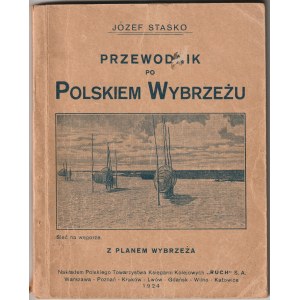 POMORZE. Staśko, Józef, Przewodnik po Polskiem Wybrzeżu, wyd. Nakładem Polskiego Towarzystwa ...