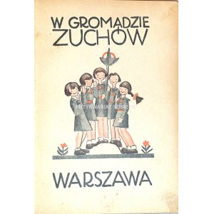 ZWOLAKOWSKA - W GROMADZIE ZUCHÓW wyd. 1936