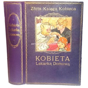 FISHER-DUCKELMANN- KOBIETA LEKARKĄ DOMOWĄ wyd. 1928r. PIĘKNA OPRAWA