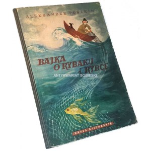 PUSZKIN- BAJKA O RYBAKU I  RYBCE wyd.1956r.