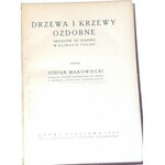 MAKOWIECKI - DRZEWA I KRZEWY OZDOBNE wyd. 1937