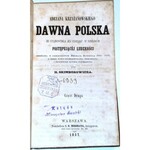 KRZYŻANOWSKI - ADRYANA KRZYŻANOWSKIEGO DAWNA POLSKA cz.1-2 wyd. 1857