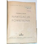 PODRĘCZNIK NAWIGACJA POWIETRZNA wyd. 1949