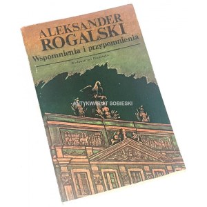 ROGALSKI- WSPOMNIENIA I PRZYPOMNIENIA wyd. 1. Dedykacja Autora dla Wandy Karczewskiej.