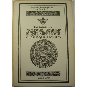 Ewa Kazimierczak, Tczewski skarb monet srebrnych z początku XVIII w.