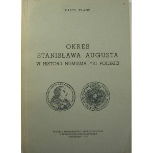 Karol Plage, The reign of Stanislaw August in the history of Polish numismatics