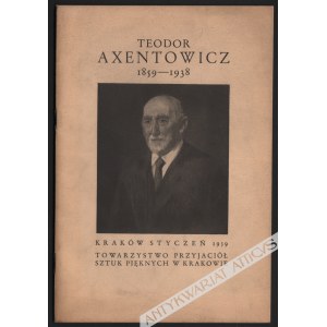Teodor Axentowicz 1859-1938, Katalog wystawy pośmiertnej 30 grudnia 1938 - 2 lutego 1939