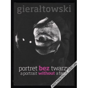 Krzysztof Gierałtowski, Portret bez twarzy. A Portrait without a Face [autograf]