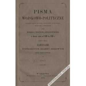 Pisma wojskowo-polityczne (...) przez jenerała Wojciecha Chrzanowskiego, tom I [1830-1842]