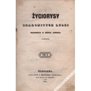 Życiorysy znakomitych ludzi wsławionych w różnych zawodach, t. II