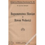 L. KONOPACKI, J. SAS ZUBRZYCKI, J. SZYC, J. LELEWEL - [współoprawne:] Misterjum wiosny. Studja o religiach natury; Bogoznawstwo Sławian. Dzwon Wolności; Słowiańscy bogowie; Cześć bałwochwalcza Sławian i Polski