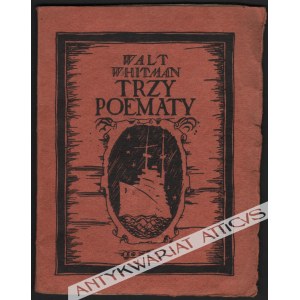 Walt WHITMAN - Trzy poematy